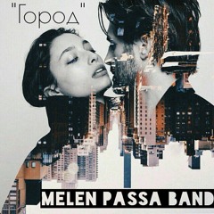 MELEN PASSA Band - Город