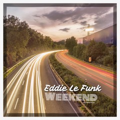 Eddie Le Funk - Weekend (Original Mix)