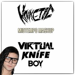 Virtual Knife Boy (Knnetic Midtempo Mashup)