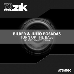 Bilber & Julio Posadas - Turn Up The Bass (Trivalized V)