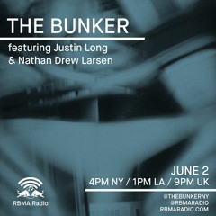 The Bunker on RBMA Radio: Justin Long and Nathan Drew Larsen 6/2/2016