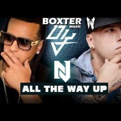 All The Way Up - Nicky Jam ft Daddy Yankee