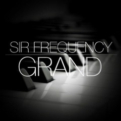 Sir Frequency - Grand ( Original Mix ) * FREE DOWNLOAD *