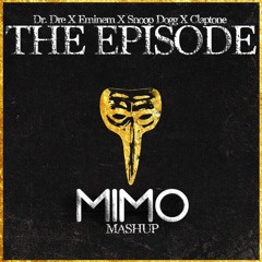 Dr. Dre x Eminem x Snoop Dogg x Claptone - The Episode (MIMO Mashup) BUY = FREE