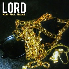 Lord Ft. TeaJae (Prod. meri-caL)