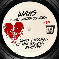 WAHS Ft Will Weldone Roberson - What Becomes Of The Broken Hearted (Extended Mix)