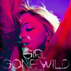 Madonna - Girl Gone Wild (Dazedmadonna's Extended Remix)