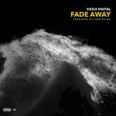 Young Sizzle - Fade Away (Feat. Sonny Digital)