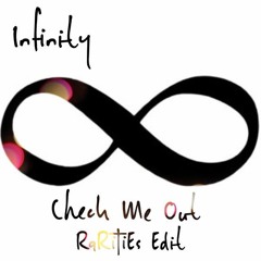Infinity - Check Me Out (RaRiTiEs Edit)