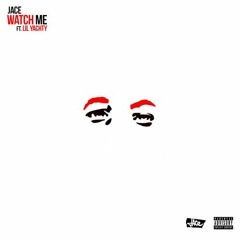 Jace - Watch Me (Feat. Lil Yachty)