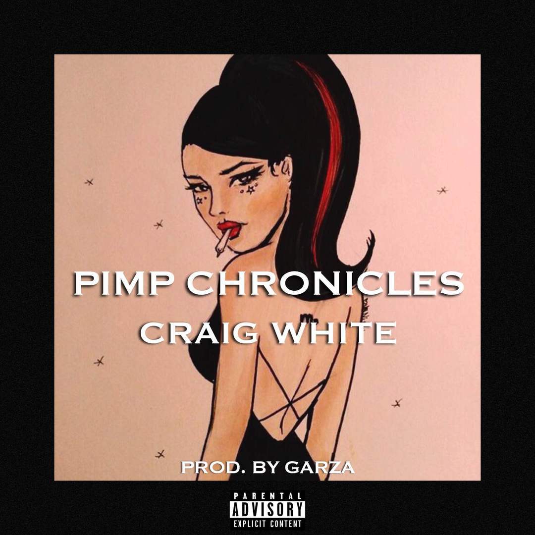 Craig White - Pimp Chronicles (Prod. By Garza) [Thizzler.com]