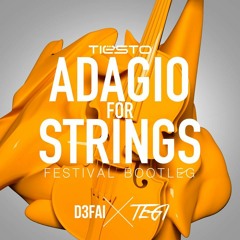 Adagio For Strings (D3FAI & TEGI Festival Bootleg) [PLAYED BY TIESTO]