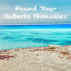 Roberto Gonzalez - Found You (FREE DOWNLOAD)