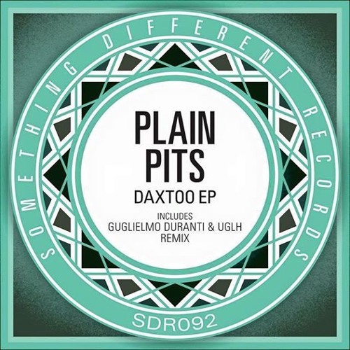 [SDR092] Plain Pits - Daxtoo EP [Something Different Records]