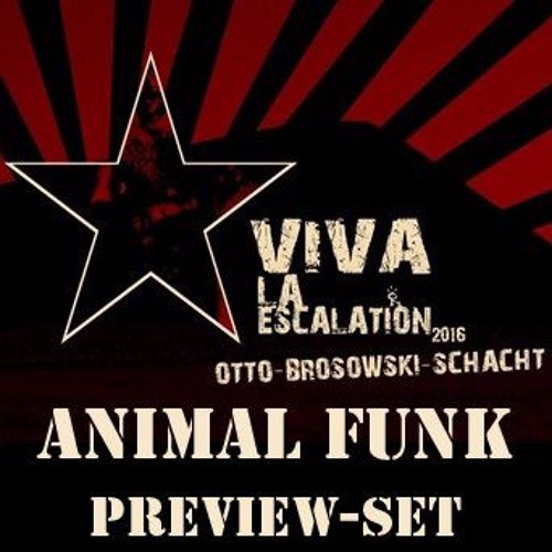ANIMAL FUNK - VIVA LA ESCALATION 2016 Preview-Set (02.07.16)