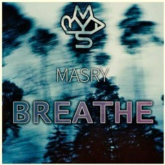 Masry - Breathe (Original Mix)