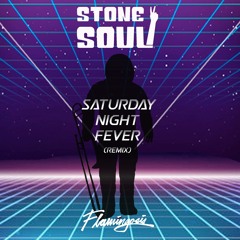 Flamingosis - Saturday Night Fever (Stone Soul Remix)
