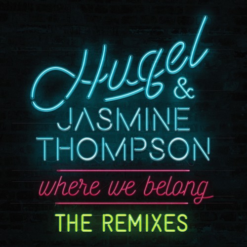 HUGEL & Jasmine Thompson - Where We Belong (DJ Tonka Remix)
