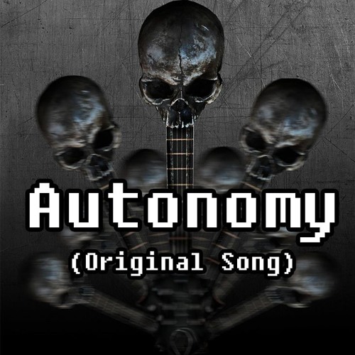 Autonomy (Original Song by Artificial Fear)