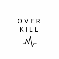OverKill
