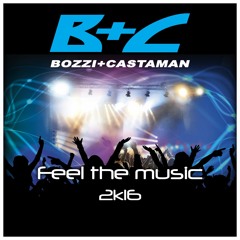 BOZZI+CASTAMAN  FEEL THE MUSIC 2K16
