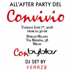 Ferzt Republic  Conbyblos - Convivio After Party - Live Set @Byblos Milano June 7th 2016