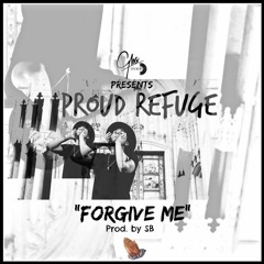 Proud Refuge - Forgive Me