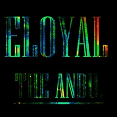ELOYAL - THE ANBU [CLIP]