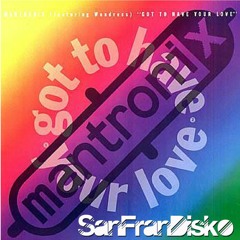 Got To Have Your Love - Mantronix - SanFranDisko Re-Edit #FreeDownload