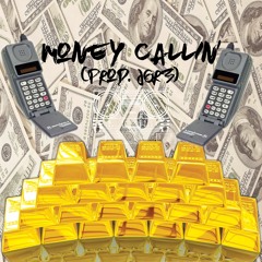 Money Callin'  ROUGH (Prod. JGr3)