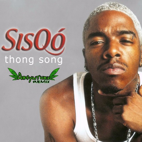 Stream PREVIEW - Sisqo - The Thong Song 2016 - Abstx Dub House Remix by  Absynthex 🍸 | Listen online for free on SoundCloud