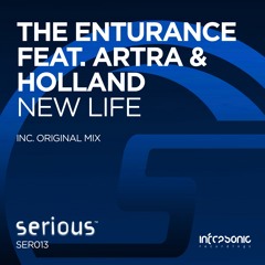 The Enturance feat. Artra & Holland - New Life [Serious] OUT NOW!