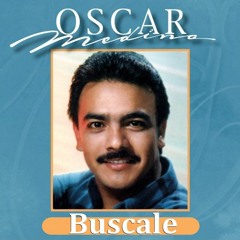 Oscar Medina - Buscale