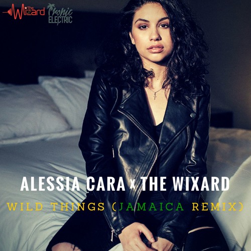Alessia Cara x The Wixard Wild Things (Jamaica Remix