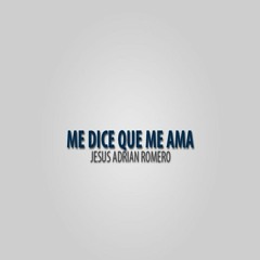 Jesus adrian romero - Me dice que me ama