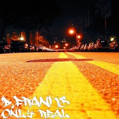 D.Franks- Only Real (prod.by Fruityloopking)