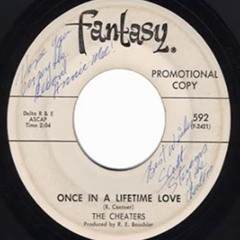 THE CHEATERS - Once In A Lifetime (written by Rick Centner) b/w Chip Away (Fantasy-592)