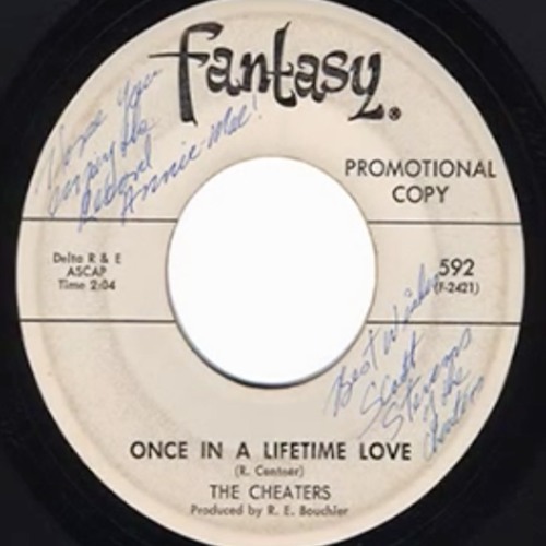 THE CHEATERS - Once In A Lifetime (written by Rick Centner) b/w Chip Away (Fantasy-592)