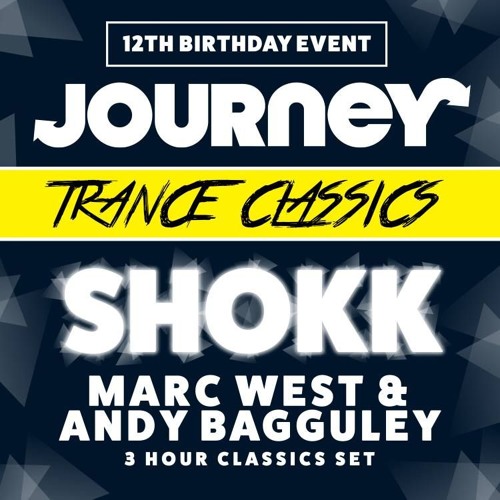 Marc West & Andy Bagguley Trance Classics Live From Journey 12th Birthday 20th May 2016