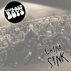 THE LOST BOYS - CHINA IN THE SINK