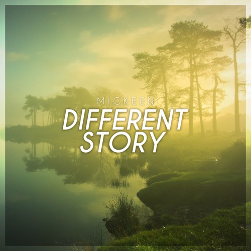 Stream Different Story By Mickeen Listen Online For Free On Soundcloud