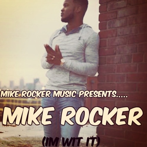 Stream Mike Rocker- Im wit it [Prod. By Creative Hitz] by Mike Rocker ...
