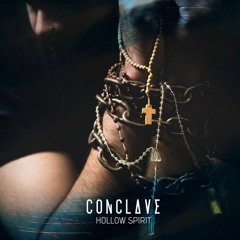 Conclave - Weak Minds Will Not Forgive You