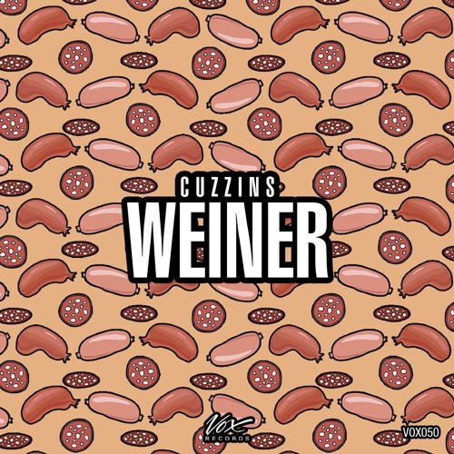 Cuzzins - Weiner (Original Mix) [Limited Free Download]