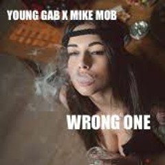 Wrong One REMASTERED(Prod. By GAB!) - Young Gab X Mike Mob