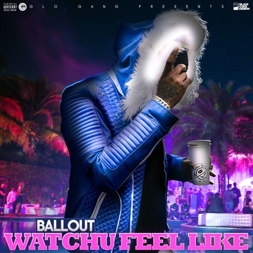 WATCHU FEEL LIKE
