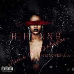 Rihanna Feat Scandalous -Same Ol Mistakes