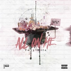 TONY MILO - ALL ON ME ( Prod. by Bravestarr )
