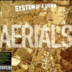 System of a Down - Aerials