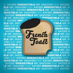 Mr. Vasovski Feat. Kaysee - Irresistible (Drop Out Orchestra Radio Edit)